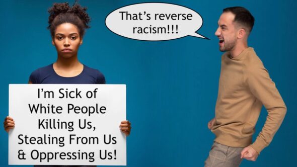 Black Lives Matter. What Is Reverse racism? Is Reverse Racism Real? It’s not racist if it’s true. The term reverse racism is a deflection tactic.