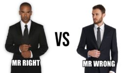 Tips on finding Mr Right & Avoiding Mr Wrong. This advice will only help if you follow it all the way through & stick to your standards.